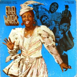 Пластинка Ethel Waters On Stage And Screen 1925-1940